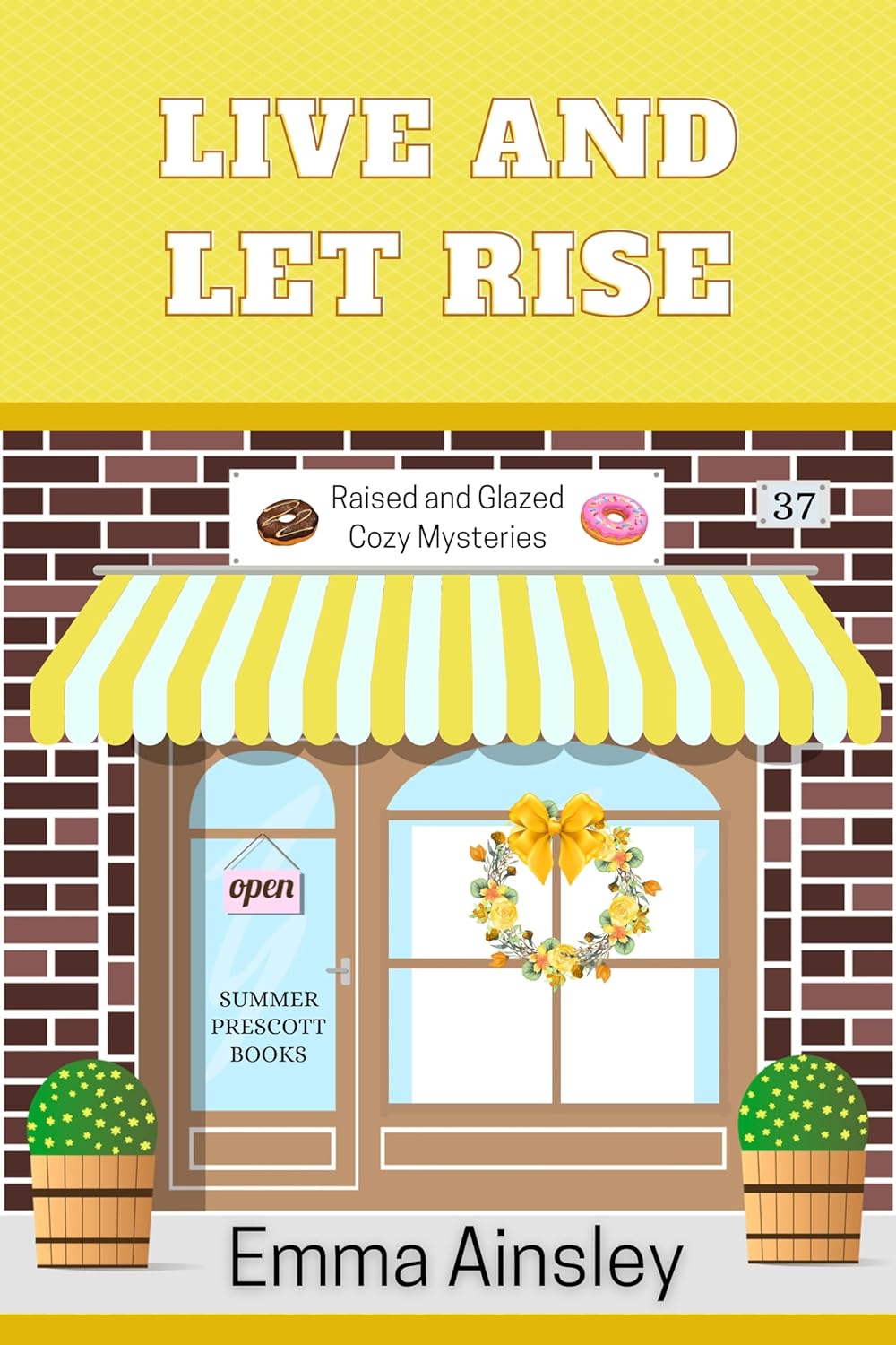 Live and Let Rise (Raised and Glazed Cozy Mysteries Book 37) Q543883